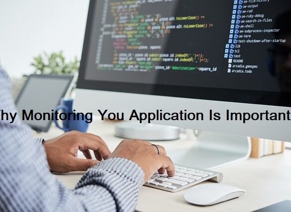 Why Monitoring You Application Is Important