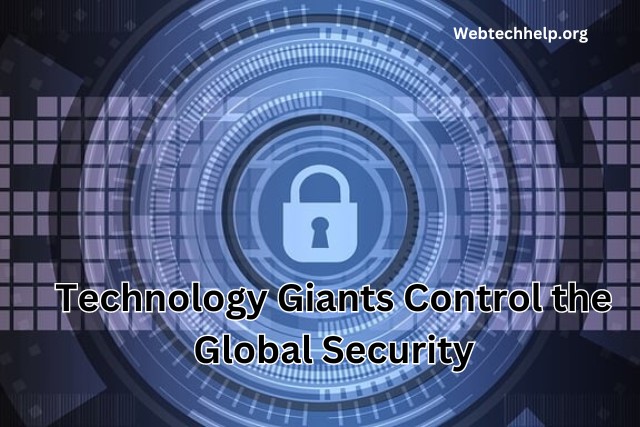 technology giants control the global security