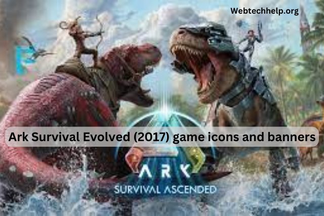 ark: survival evolved (2017) game icons banners