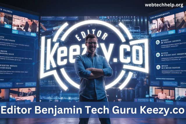 The Development of Editor Benjamin Tech Guru Keezy.co in Technology