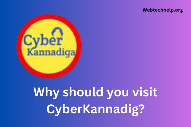 Why should you visit CyberKannadig