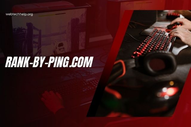 Hey, Gamers! Elevate Your Gaming Experience With Rank-By-Ping.Com