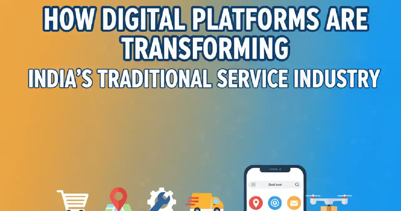 How Digital Platforms Are Transforming India’s Traditional Service Industry
